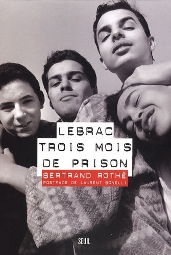 Lebrac trois mois de prison - Bertrand Rothé - Livre