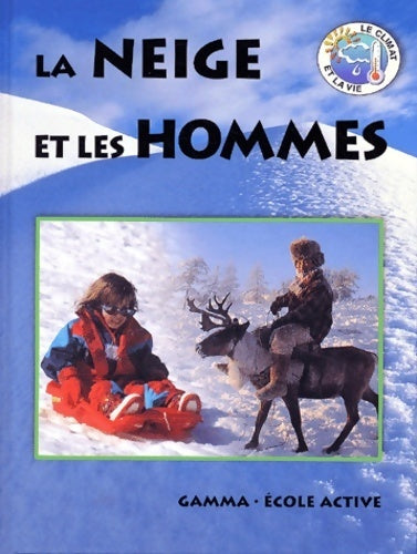 La neige et les hommes - Nikki Bundey - Livre