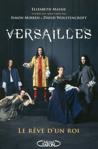 Versailles. Le rêve d'un roi - Elisabeth Massie - Livre