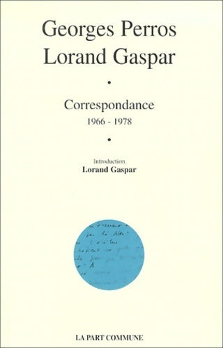 Correspondance (1966-1978) - Lorand Gaspar, Georges Perros - Livre