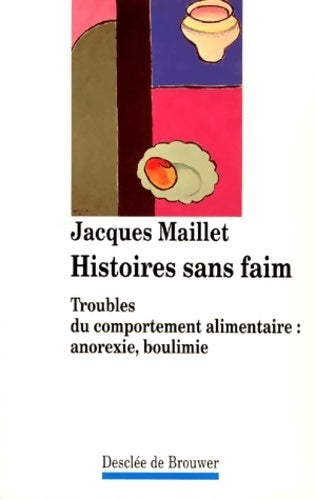 Histoires sans faim - Jacques Maillet - Livre