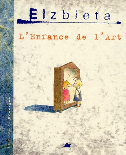 L'enfance de l'art - Elzbieta - Livre