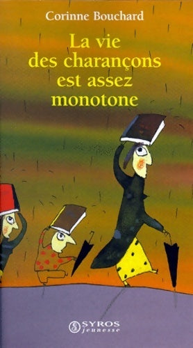 La vie des charançons est assez monotone - Corinne Bouchard - Livre