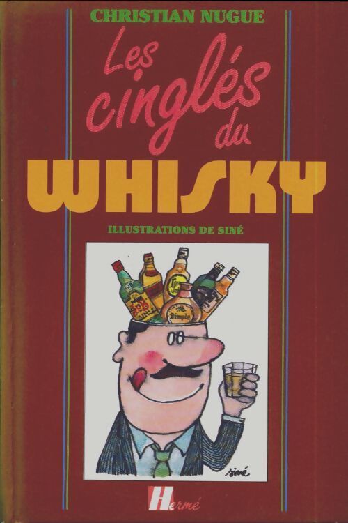 Les cinglés du whisky - Christian Nugue - Livre