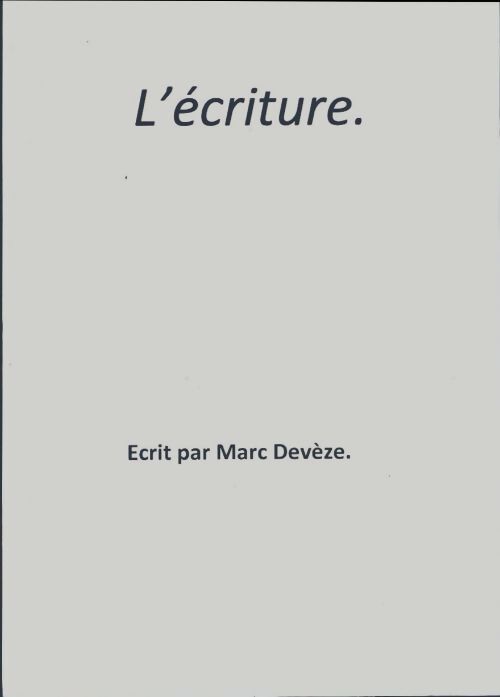 L'écriture - Marc Devèze - Livre