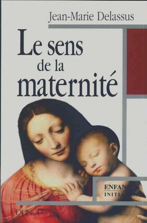 Le sens de la maternité - Jean-Marie Delassus - Livre
