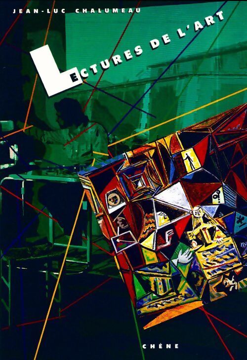 Lectures de l'art : Réflexion esthétique et création plastique en France aujourd'hui - Jean-Luc Chalumeau - Livre
