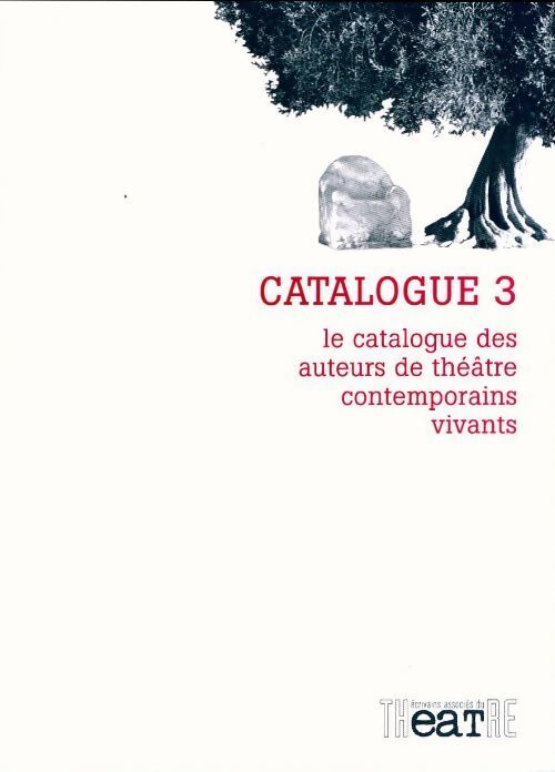 Catalogue 3 des auteurs de théâtre contemporains vivants - Collectif - Livre