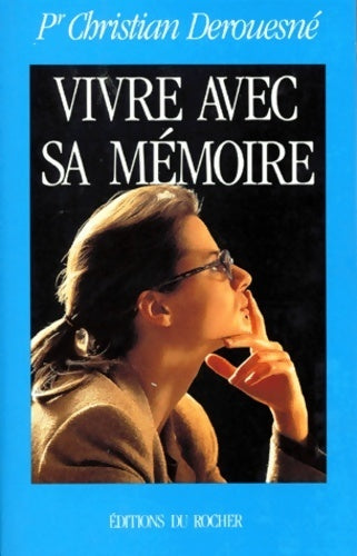Vivre avec sa mémoire - Christian Derouesné - Livre