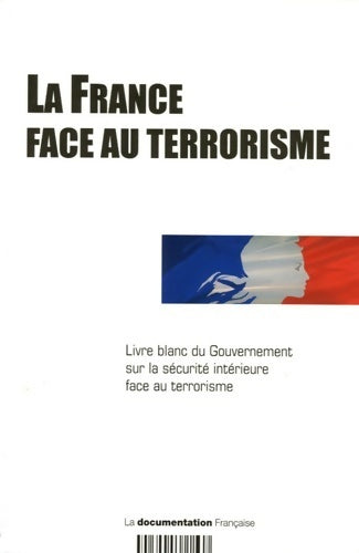 La France face au terrorisme - Collectif - Livre