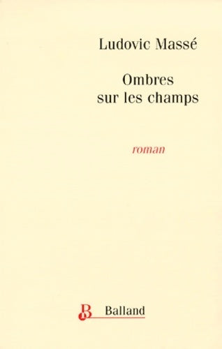 Ombres sur les champs - Ludovic Massé - Livre