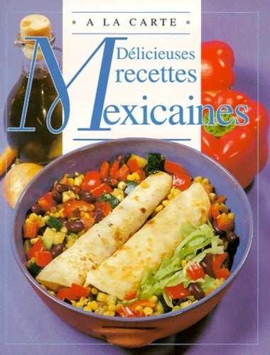 Délicieuses recettes mexicaines - Chantal Duroy - Livre