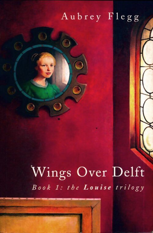 Wings over delft - Aubrey Flegg - Livre