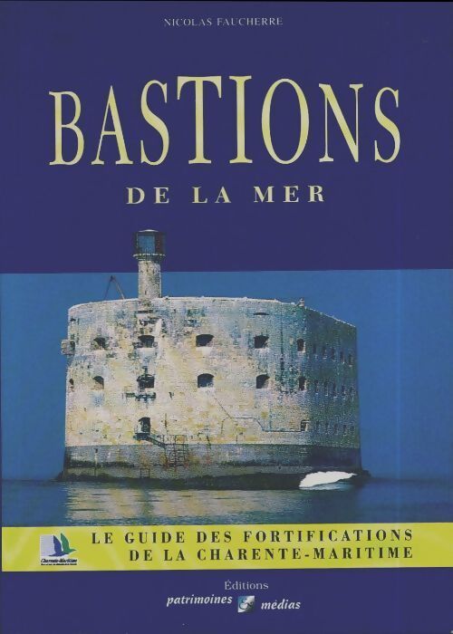 Bastions de la mer - Nicolas Faucherre - Livre