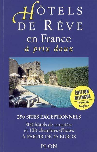 Hôtels de rêveen France à prix doux 2005 - Aline De Laval - Livre