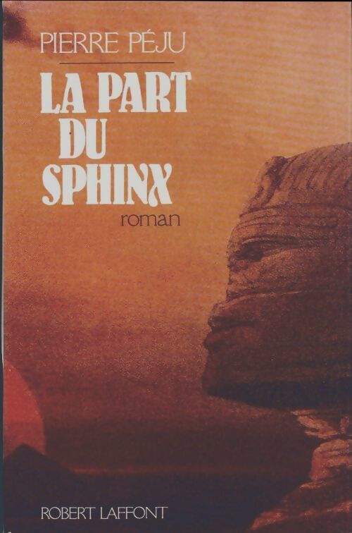 La part du sphinx - Pierre Péju - Livre