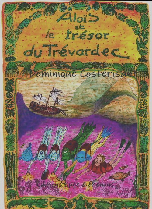 Alois Tome II : Aloïs et le trésor du Trévardec - Dominique Costerisant - Livre