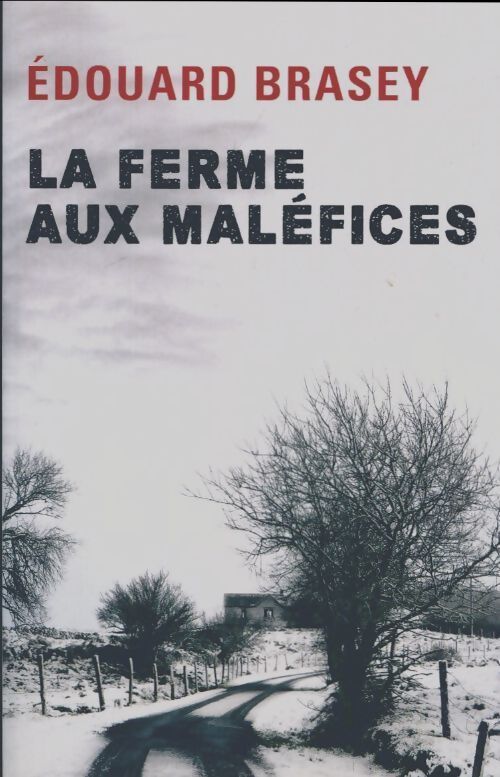 La ferme aux maléfices - Edouard Brasey - Livre