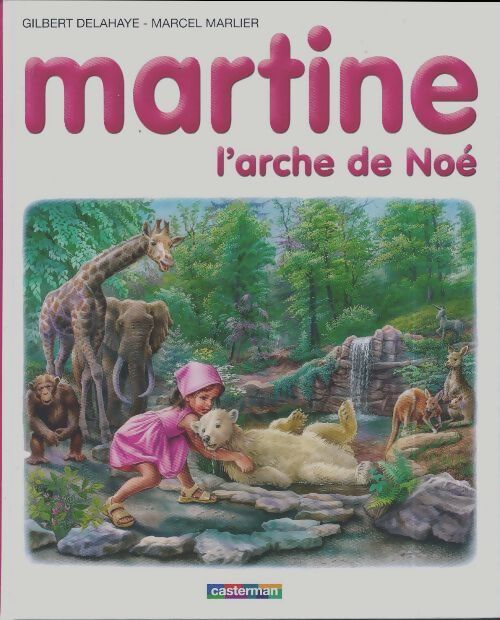 Martine : L'arche de Noé - Gilbert Delahaye - Livre