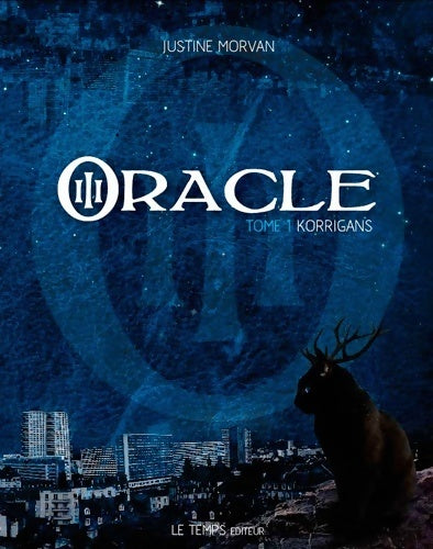 Oracle Tome I : Korrigans - Justine Morvan - Livre