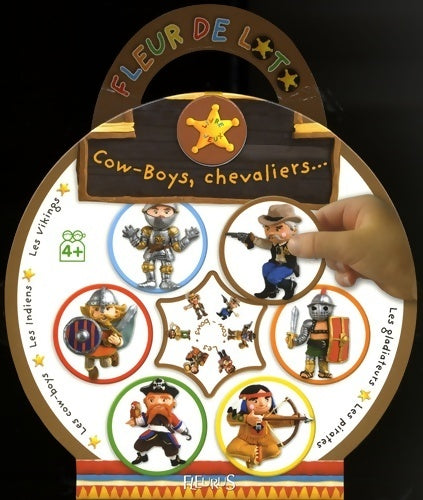Cow-boys, chevaliers... - Florence Chalvignac - Livre
