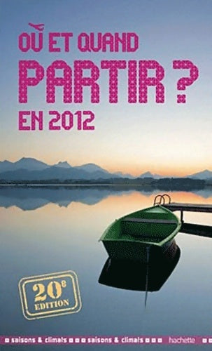 Où et quand partir en 2012 ? - Jean-Noël Darde - Livre