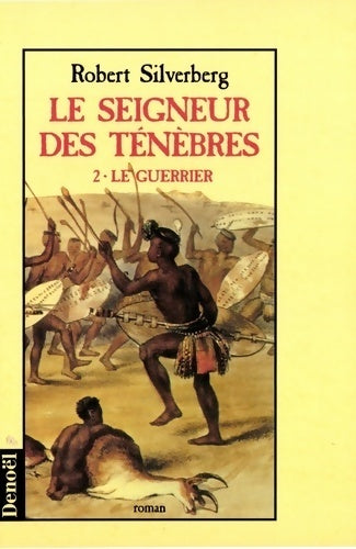 Le seigneur des ténèbres Tome II : Le guerrier - Robert Silverberg - Livre