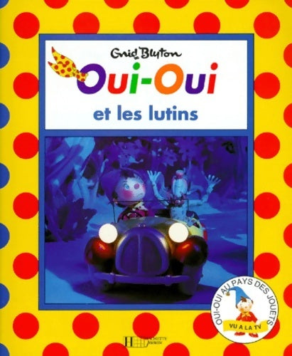 Oui-oui et les lutins - Enid Blyton - Livre