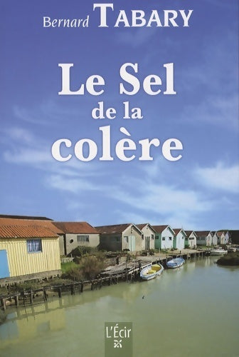 Le Sel de la colère  - Bernard Tabary - Livre