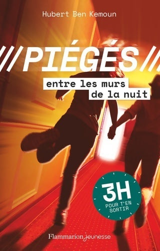 Piégés entre les murs de la nuit : 3h pour t'en sortir - Hubert Ben Kemoun - Livre