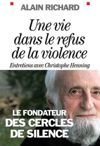 Une vie dans le refus de la violence - Alain Richard - Livre
