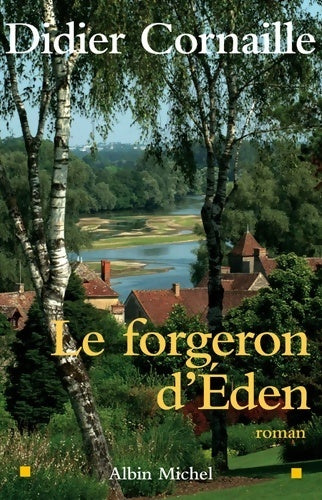 Le forgeron d'Eden - Didier Cornaille - Livre
