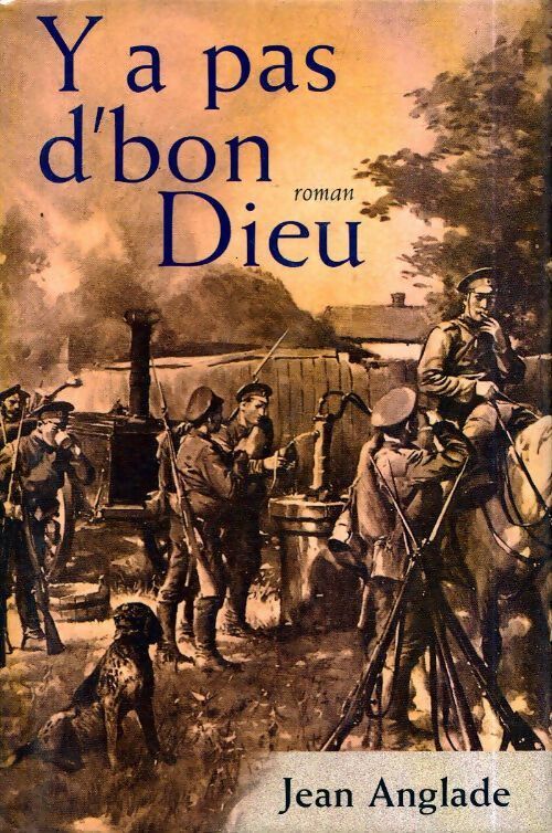Y'a pas d'bon Dieu - Jean Anglade - Livre