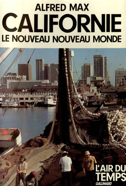 Californie le nouveau nouveau monde - Alfred Max - Livre