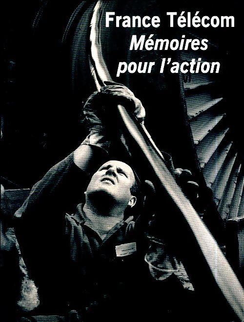France Telecom, mémoires pour l'action - Collectif - Livre