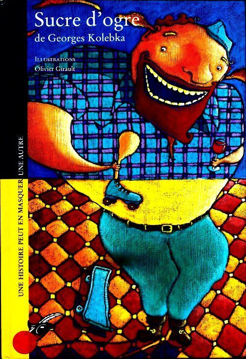 Sucre d'ogre - Georges Kolebka - Livre