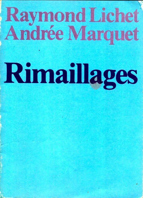 Rimaillages - Raymond Lichet - Livre