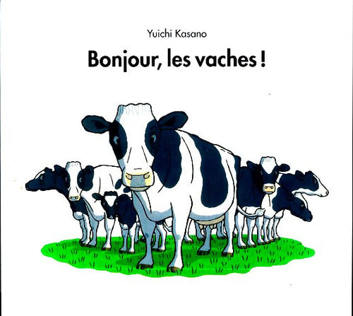 Bonjour, les vaches ! - Yuichi Kasano - Livre