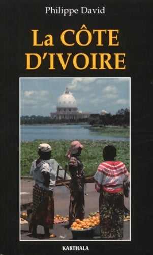 La côte d'ivoire 2000 - Philippe David - Livre