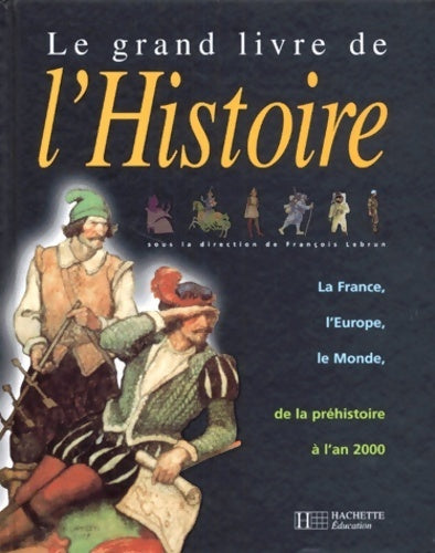 Le grand livre de l'histoire - François Lebrun - Livre