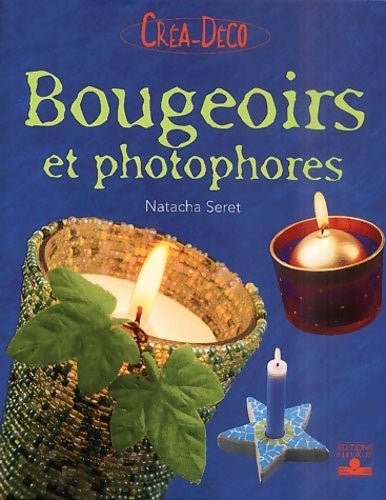 Bougeoirs et photophores - Natasha Seret - Livre