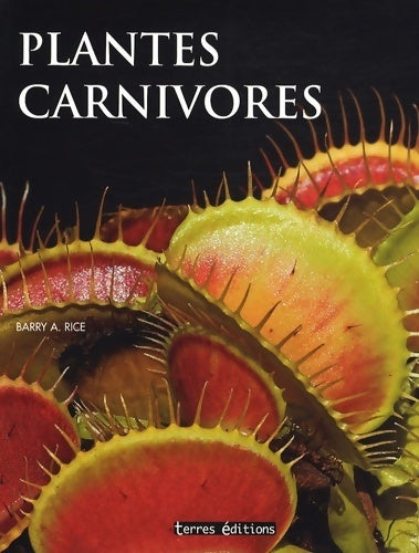 Plantes carnivores - Barry A. Rice - Livre