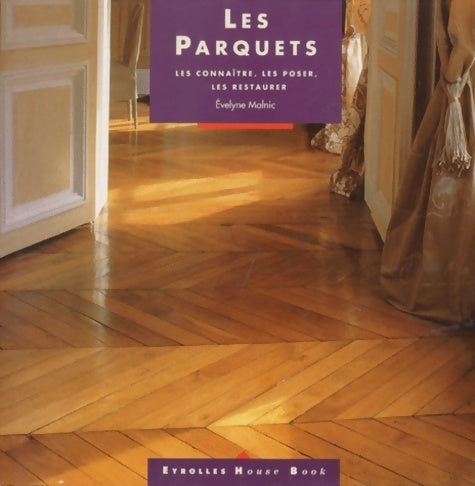 Les parquets - Evelyne Malnic - Livre