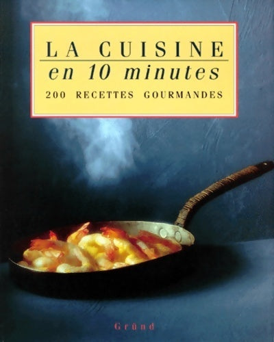 La cuisine en 10 minutes - Marie-Pierre Moine - Livre