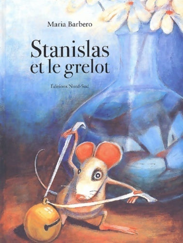 Stanislas et le grelot - Maria Barbero - Livre