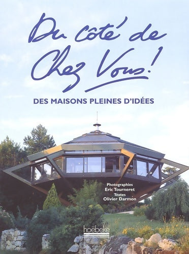 Du côté de chez vous ! Des maisons pleines d'idées - Olivier Darmon - Livre