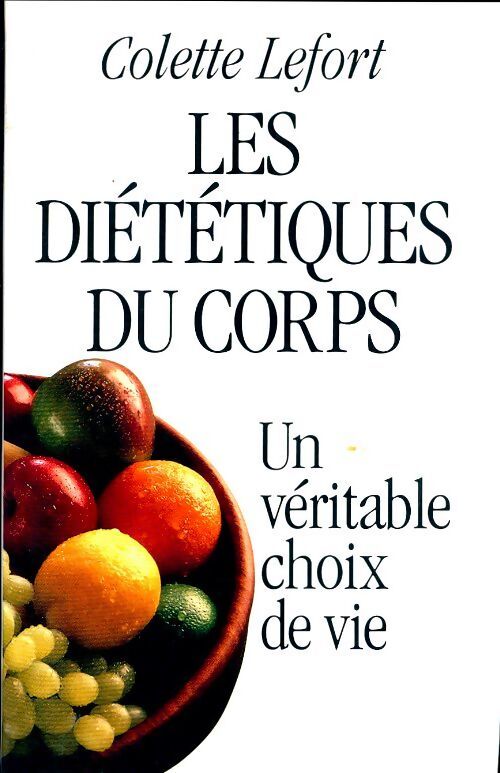 Les diététiques du corps - Colette Lefort - Livre