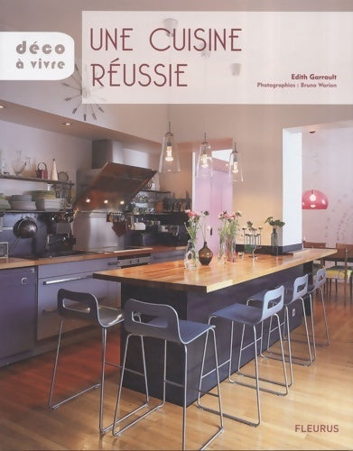 Une cuisine réussie - Edith Garrault - Livre