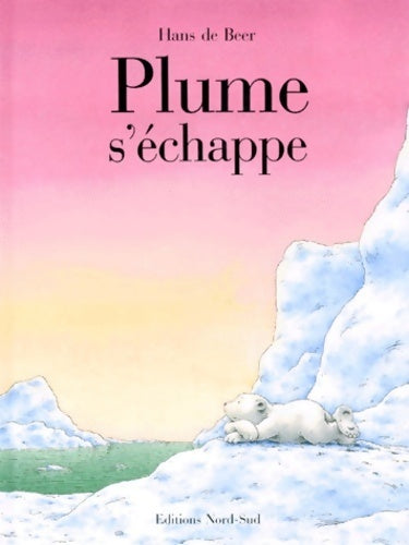 Plume s'échappe - Hans De Beer - Livre