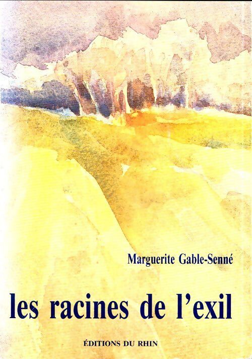 Les racines de l'exil - Marguerite Gable-Senné - Livre